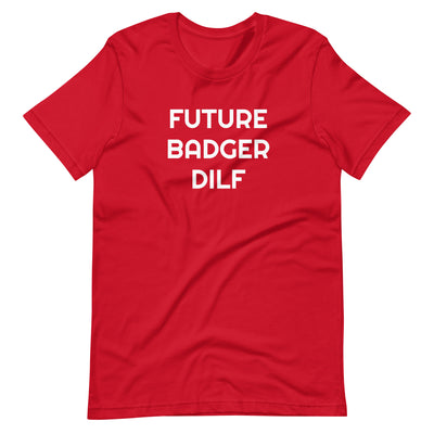 BNB: Future Badger DILF T-Shirt