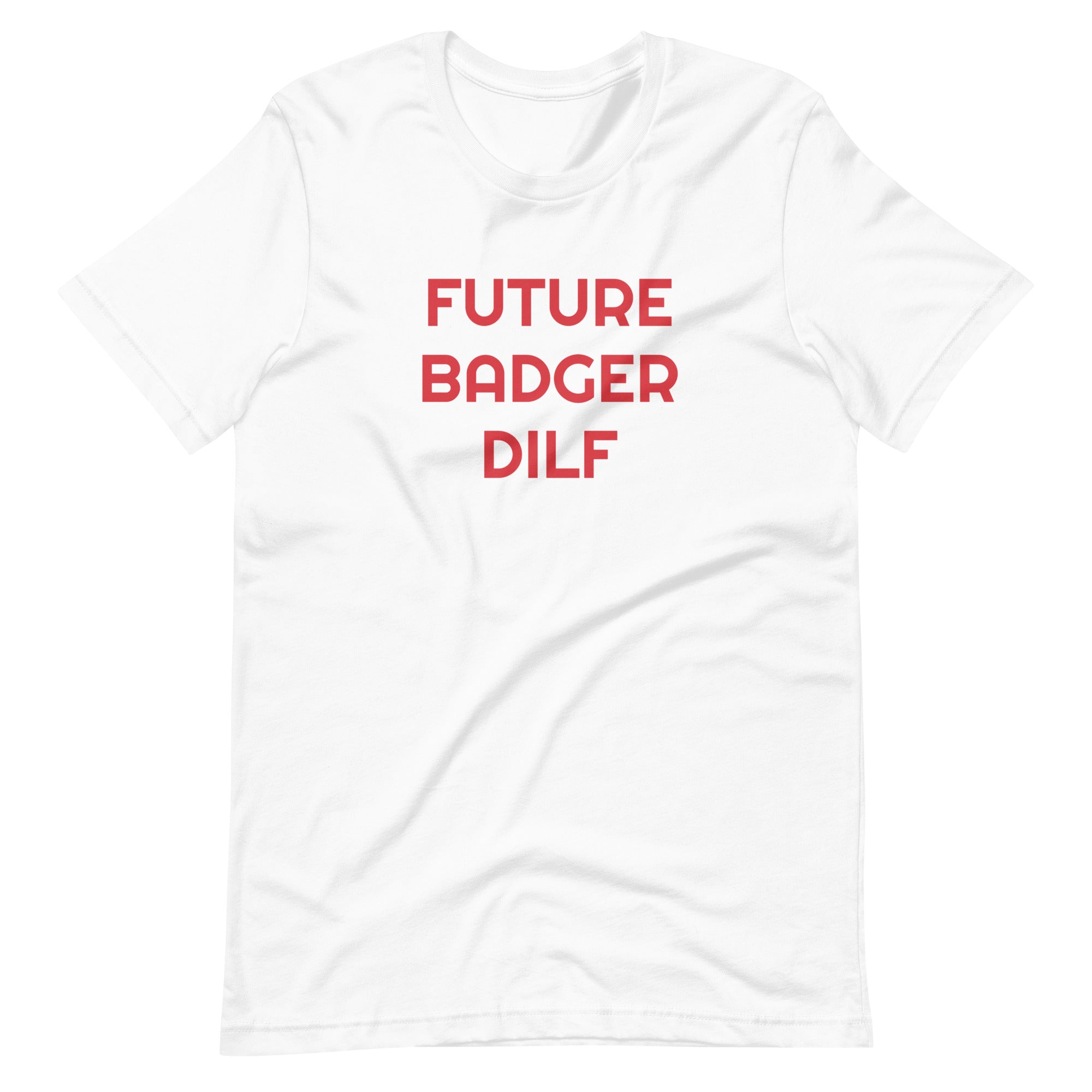 BNB: Future Badger DILF T-Shirt