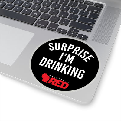 Surprise I'm Drinking Sticker