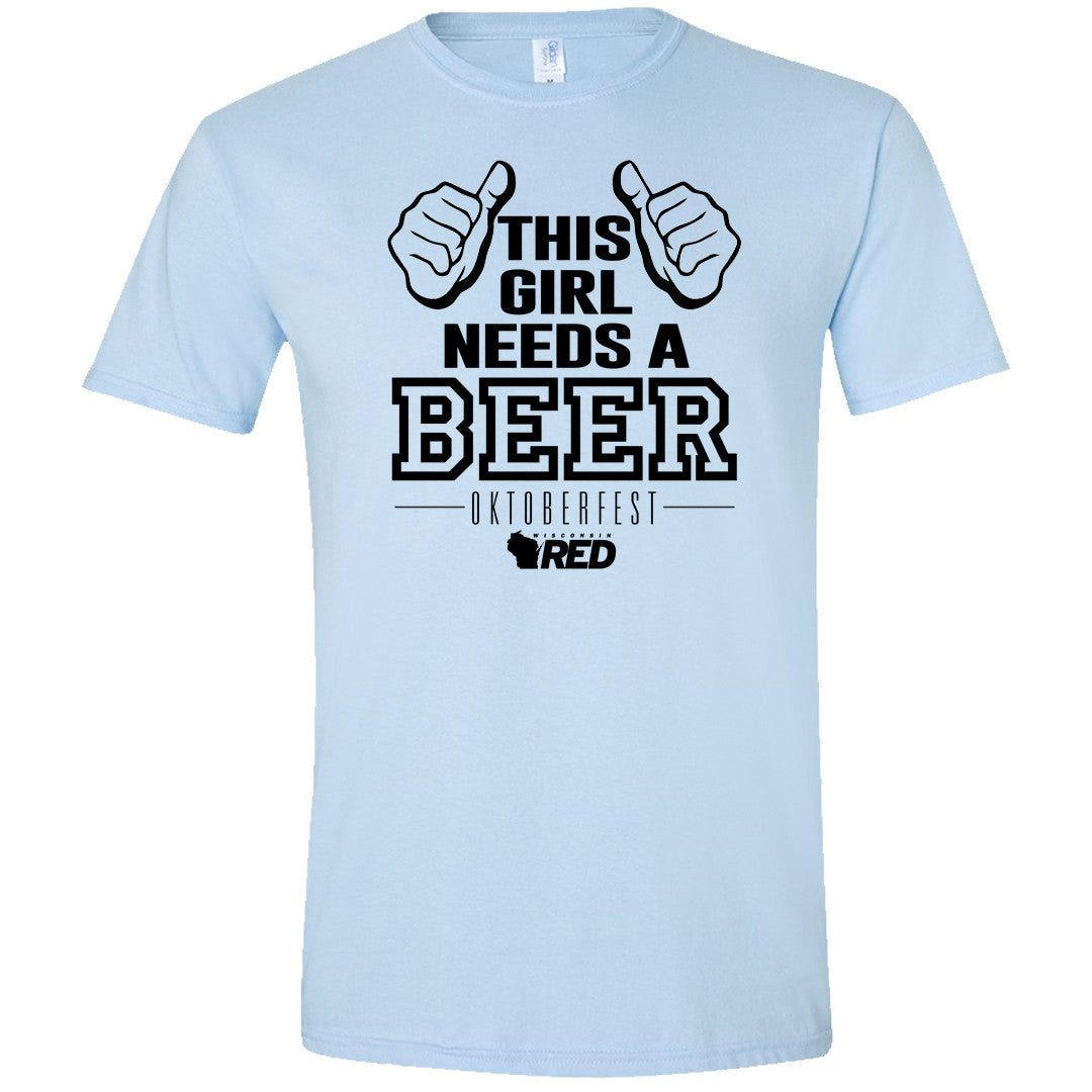 Oktoberfest: This Girl Needs a Beer T-Shirt