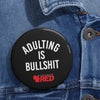 Adulting Is Bullshit Button