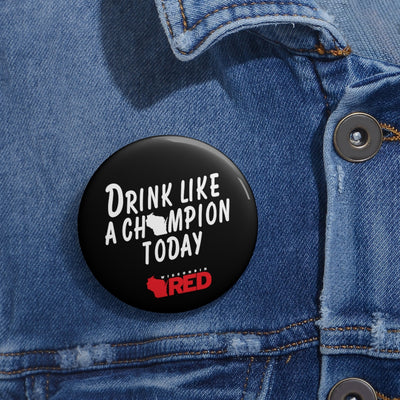 Drink Like A Champion Today Button