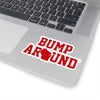 Bump Around Kiss-Cut Sticker