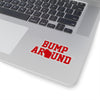 Bump Around Kiss-Cut Sticker