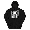 Rough Night Hoodie