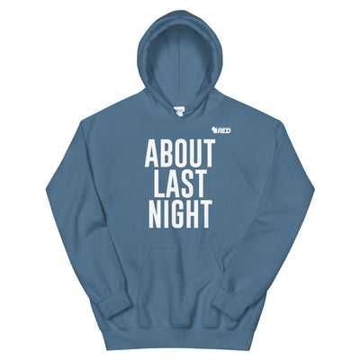 About Last Night Hoodie