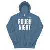 Rough Night Hoodie