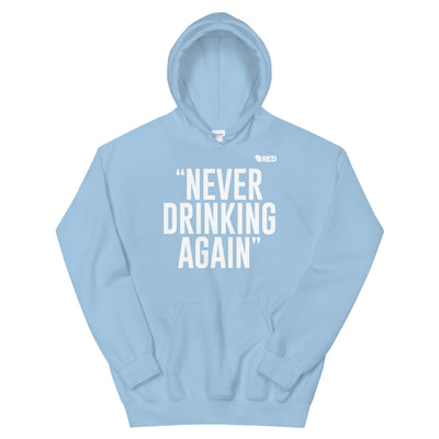 Never Drinking Again Hoodie