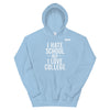 Hate School But Love College Hoodie