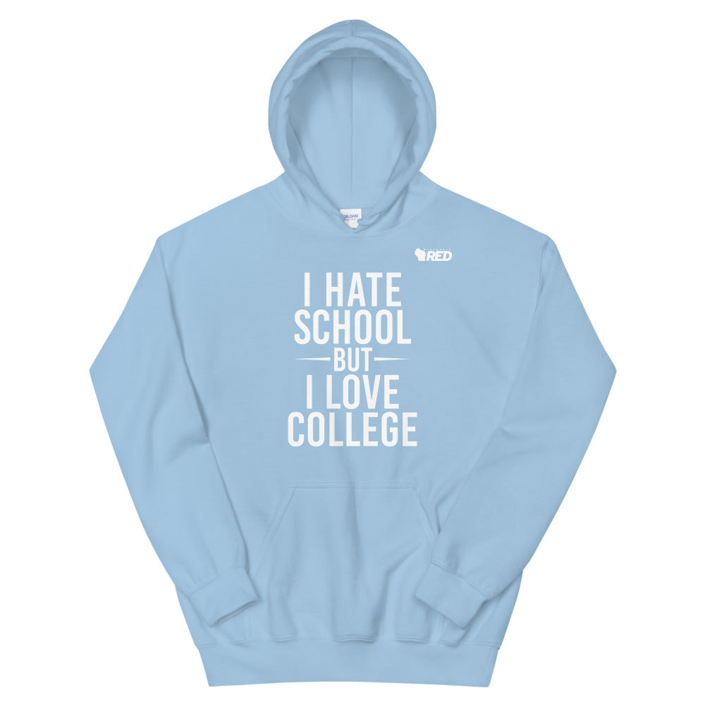 Hate School But Love College Hoodie
