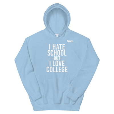 Hate School But Love College Hoodie