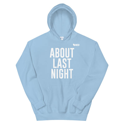 About Last Night Hoodie