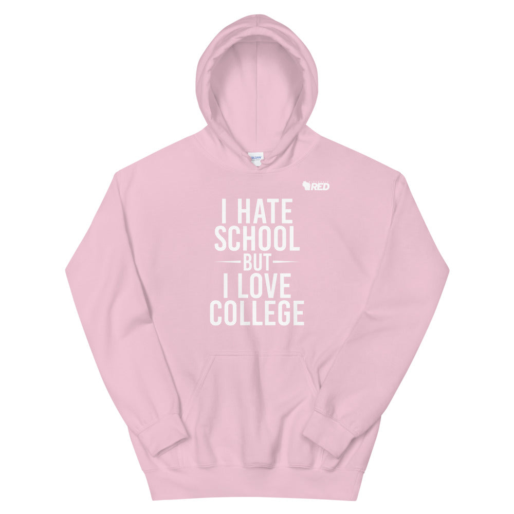 Hate School But Love College Hoodie