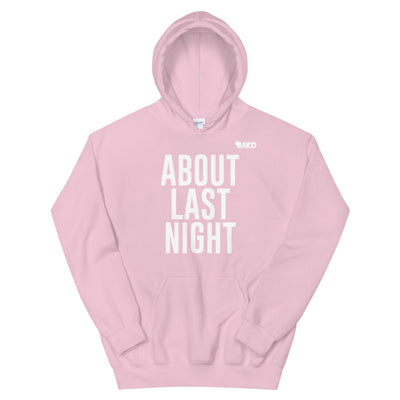 About Last Night Hoodie