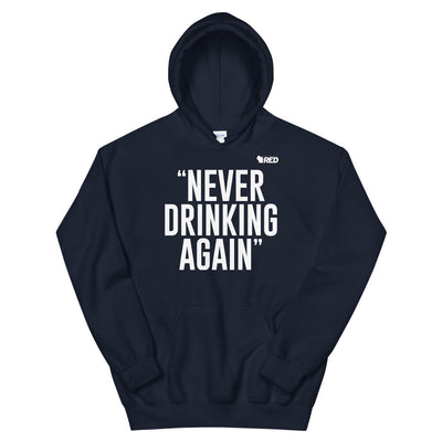 Never Drinking Again Hoodie