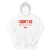 Madison: Mifflin 2021 - I Didn't Go Hoodie