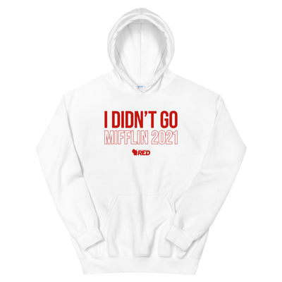 Madison: Mifflin 2021 - I Didn't Go Hoodie