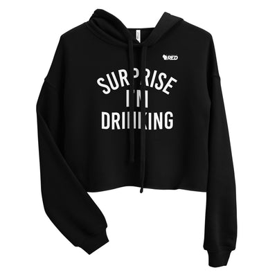 Surprise I'm Drinking Crop Hoodie